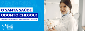 Plano Santa Saúde Odonto: que nasce já o maior da região