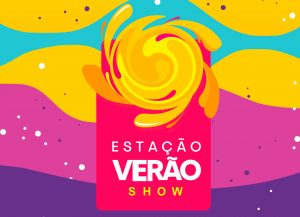 Estação Verão Show tem início na próxima sexta-feira (22)