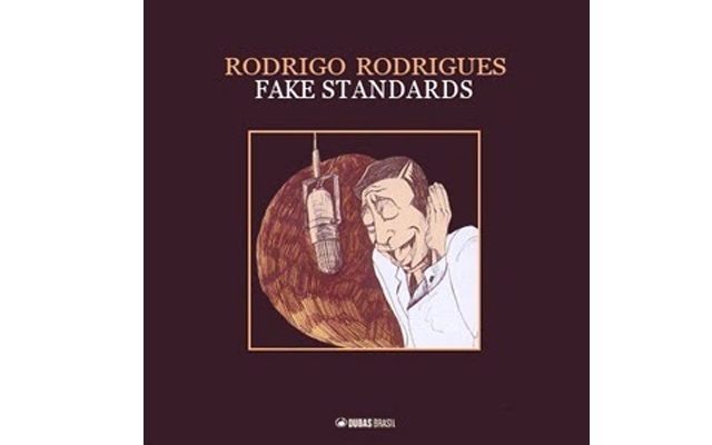 Rodrigo Rodrigues – Fake Standards | Jornal da Orla